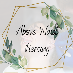 Above Waist Piercing